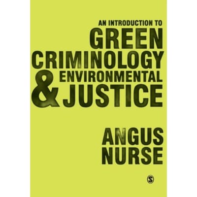 An Introduction To Green Criminology And Environmental Justice - Nurse
