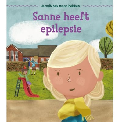 Sanne Heeft Epilepsie - Je Zult Het Maar Hebben - Andy Glynne