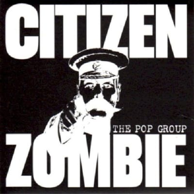 Citizen Zombie - Pop Group