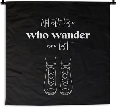 Wandkleed - Wanddoek - Spreuken - Quotes - Not all those who wander are lost - Schoenen - 180x180 cm - Wandtapijt