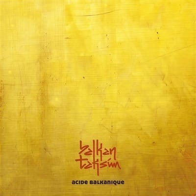 Balkan Taksim - Acide Balkanique (LP) (Coloured Vinyl)