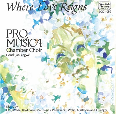 Pro Music Chamber Choir, Jan Yngwe - Where Love Reigns (CD)