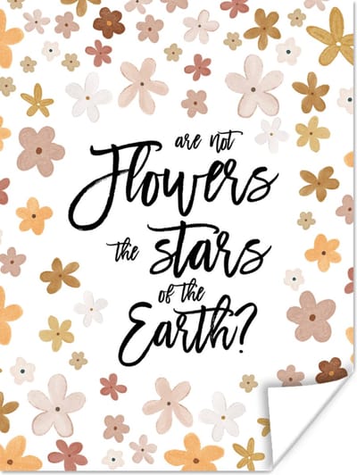 Poster Quotes - Are not flowers the stars of the earth? - Spreuken - 120x160 cm XXL