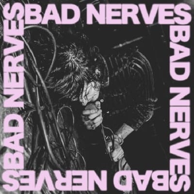 Bad Nerves - Bad Nerves