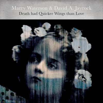 Marry Waterson & David Jaycock - Death Had Quicker Wings Than Love (LP)