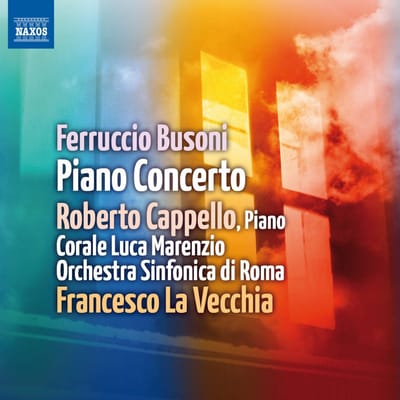 Roberto Cappello, Corale Luca Marenzio, Orchestra Sinfonica Di Roma, Francesco La Vecchia - Busoni: Piano Concerto (CD)