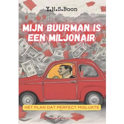 Mijn Buurman Is Een Miljonair - Y.H.S. Boon