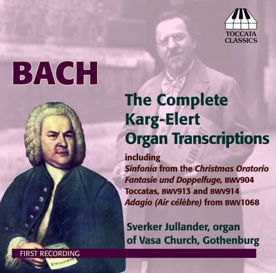 Sverker Jullander - The Complete Karg-Elert Organ Transcriptions (CD)