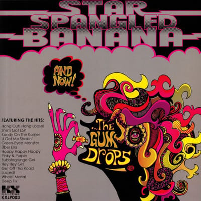 Star Spangled Banana - And Now! ...The Gum Drops (LP)
