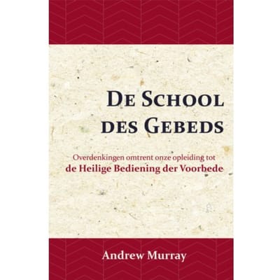 De School Des Gebeds - Andrew Murray