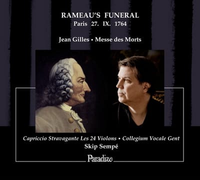 Capriccio Stravagante, Collegium Vocale, Skip Sempé - Gilles: Rameau’s Funeral, Paris 27.IX.1764 (CD)