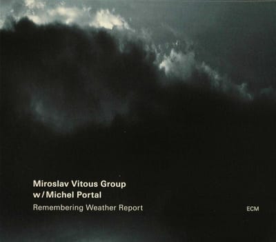 Miroslav Vitous Group, Michel Portal - Remembering Weather Report (CD)