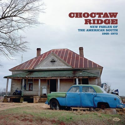 Choctaw Ridge: New Fables Of The American South 1968-1973 - V/a (various Artists)