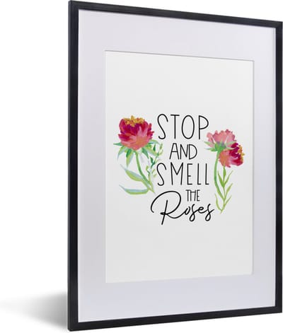 Fotolijst incl. Poster - Quotes - Spreuken - Stop and smell the roses - 30x40 cm - Posterlijst