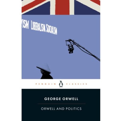 Orwell And Politics - George Orwell