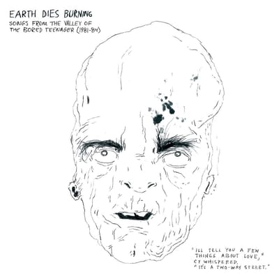 Earth Dies Burning - Songs From The Valley Of The Bored Teenager (1981-1984) (LP)