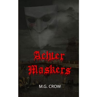 Achter Maskers - M.G. Crow