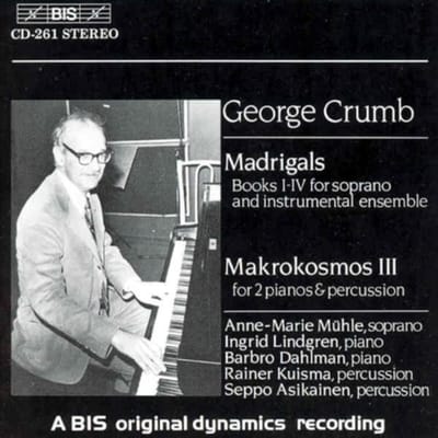 Anne-Marie Mühle, Ingrid Dahlman, Barbro Lindgren - Crumb: Madrigals, Books I - IV For Soprano & Ensemble (CD)