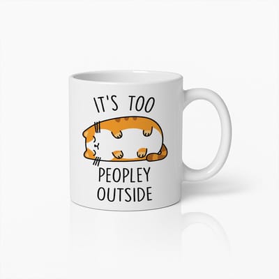 Grappige Kattenmok – “It’s Too Peopley Outside” Tekst – Leuk Cadeau voor Kattenliefhebbers & Introverte Mensen