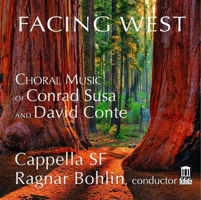 Cappella SF, The Michael O'Neal Singers - Facing West: Choral Music of Conrad Susa and David Conte (CD)