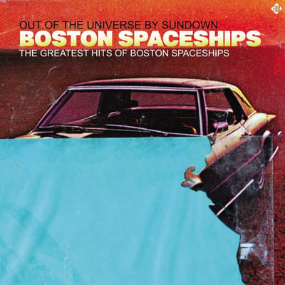 Boston Spaceships - Out Of The Universe By Sundown - The Greatest Hits Of Boston Spaceships (CD)