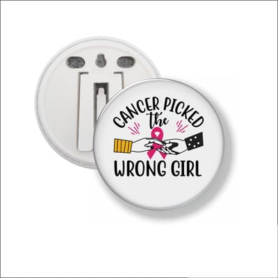 Button Met Clip 58 MM - Cancer Picked The Wrong Girl