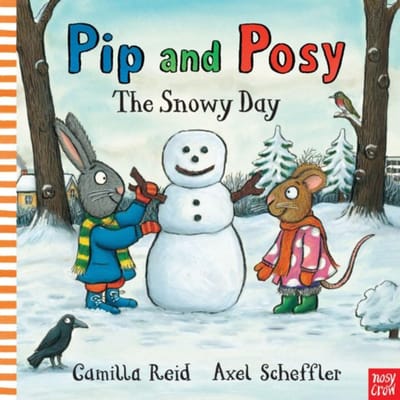 Pip And Posy: The Snowy Day - Pip And Posy - Camilla (Editorial Director) Rei