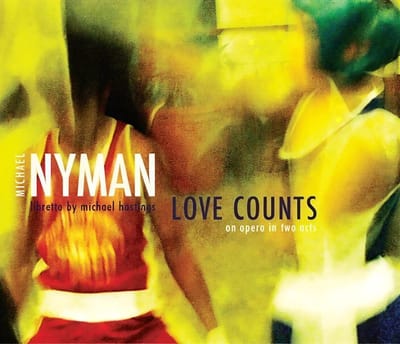 Michael Nyman - Love Counts: An Opera In Two Acts (2 CD)