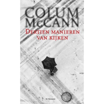 Dertien Manieren Van Kijken - Colum McCann