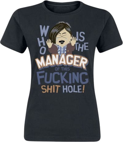 South Park Who is the Manager of this Shit Hole T-shirt zwart S