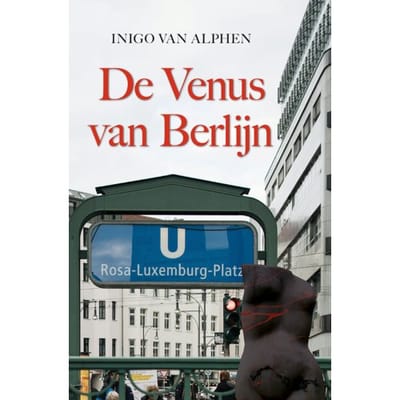 De Venus Van Berlijn - Inigo van Alphen