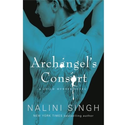 Archangel's Consort - The Guild Hunter Series - Nalini Singh