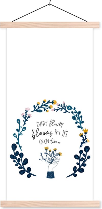 Posterhanger incl. Poster 60x120 cm - Schoolplaat - Quotes - Spreuken - Every flower blooms in its own time - Textielposter - Blanke latten