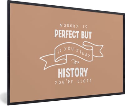 Fotolijst incl. Poster - Quotes - History - Geschiedenis - Studenten - 60x40 cm - Posterlijst