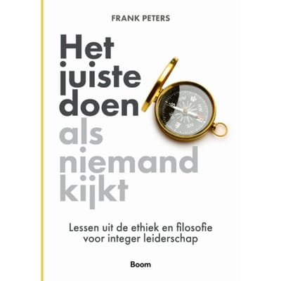 Het Juiste Doen Als Niemand Kijkt - Frank Peters