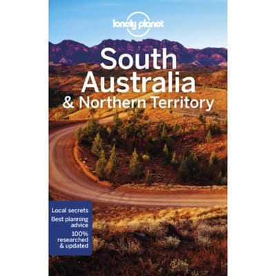 Lonely Planet South Australia & Northern Territory - Lonely Planet Country Guide - Lonely Planet