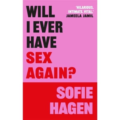 Will I Ever Have Sex Again? - Sofie Hagen