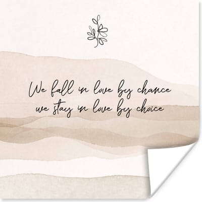 Poster We fall in love by chance, we stay in love by choice - Quotes - Liefde - Spreuken - 100x100 cm XXL