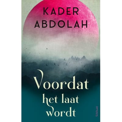 Voordat Het Laat Wordt - Kader Abdolah
