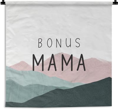 Wandkleed - Wanddoek - Spreuken - Bonus mama - Quotes - Mama - 150x150 cm - Wandtapijt
