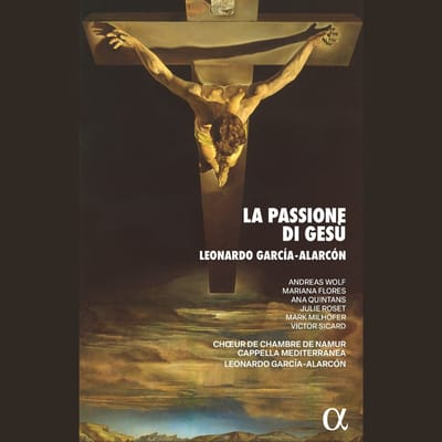 Andreas Wolf, Mariana Flores, Ana Quintans, Cappella Mediterranea, Choeur De Chambre De Namur, Leonardo Garcia-Alarcon - Garcia-Alarcon: La Passione Di Gesù, Overo Il Vangelo Di Guida (2 CD)