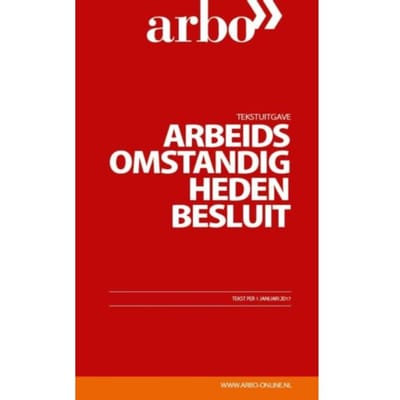 Arbeidsomstandighedenbesluit / 2017 - Tekstuitgave