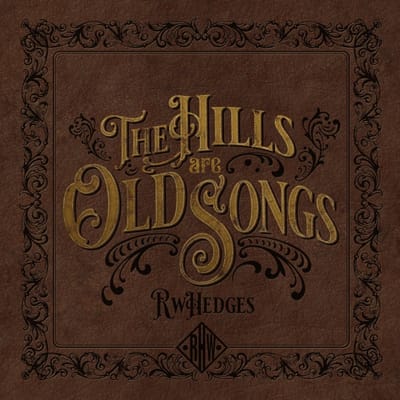 Rw Hedges - The Hills Are Old Songs (CD)