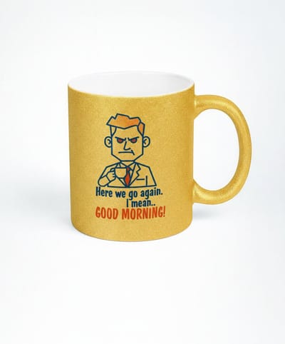 Gouden Glitter Mok - Here We Go Again - Koffiemok met Humor