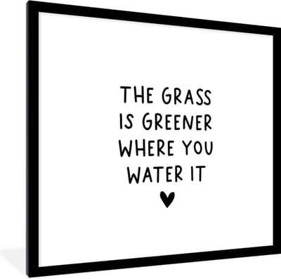 Fotolijst incl. Poster - Engelse quote "The grass is greener where you water it" met een hartje tegen een witte achtergrond - 40x40 cm - Posterlijst