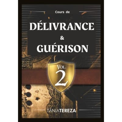 Cours De Délivrance & Guérison - Vol. 2 - Tânia Tereza Medeiros de Carval