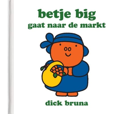 Betje Big Gaat Naar De Markt - Dick Bruna
