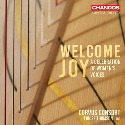 Louise Thomson, Corvus Consort & Freddie Crowley - Welcome Joy: A Celebration Of Women's Voices (SACD)