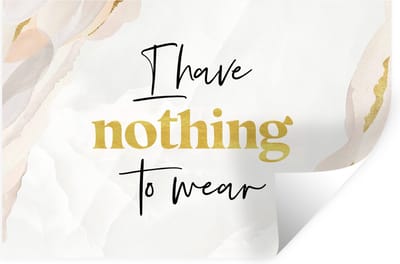 Muurstickers - Sticker Folie - Kids - Quotes - I have nothing to wear - Kleding - 30x20 cm - Plakfolie - Muurstickers Kinderkamer - Zelfklevend Behang - Zelfklevend behangpapier - Stickerfolie