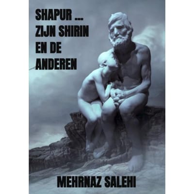 Shapur Zijn Shirin En De Anderen - Mehrnaz Salehi
